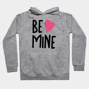 Be mine valentine Hoodie